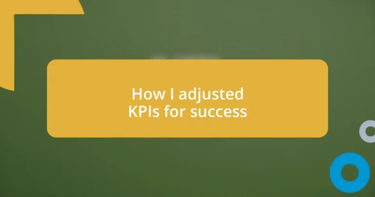 How I adjusted KPIs for success