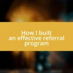 How I built an effective referral program