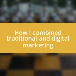 How I combined traditional and digital marketing