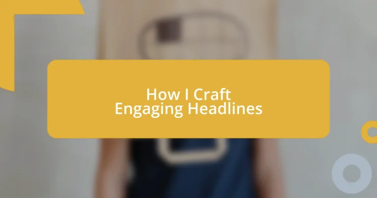 How I Craft Engaging Headlines