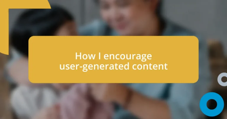 How I encourage user-generated content