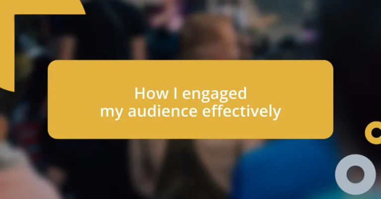 How I engaged my audience effectively