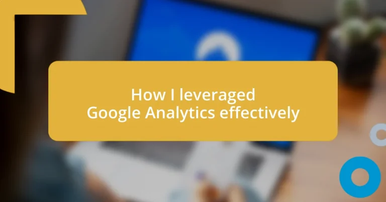 How I leveraged Google Analytics effectively