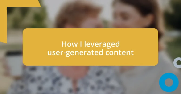 How I leveraged user-generated content