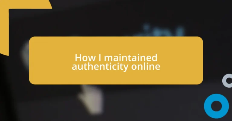 How I maintained authenticity online