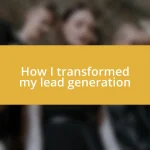 How I transformed my lead generation