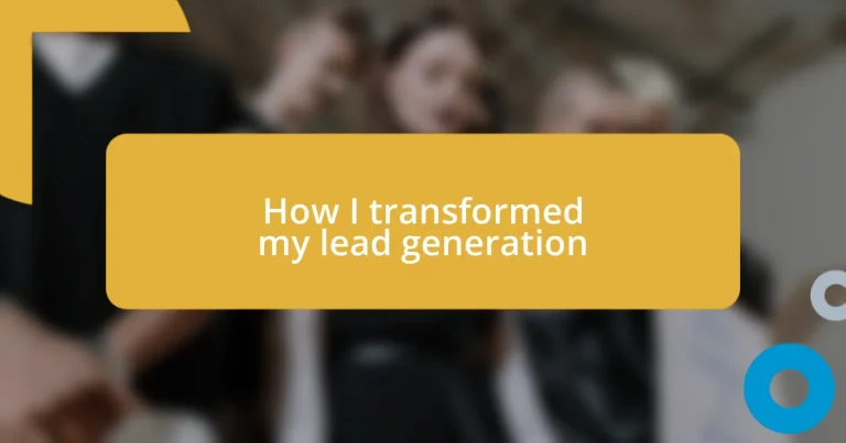 How I transformed my lead generation