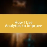 How I Use Analytics to Improve