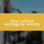 How I utilized hashtags for visibility