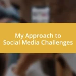 My Approach to Social Media Challenges