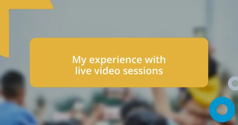 My experience with live video sessions