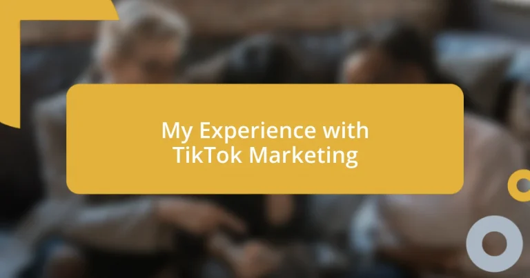 My Experience with TikTok Marketing