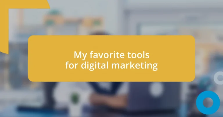 My favorite tools for digital marketing