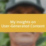 My Insights on User-Generated Content