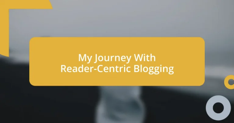 My Journey With Reader-Centric Blogging