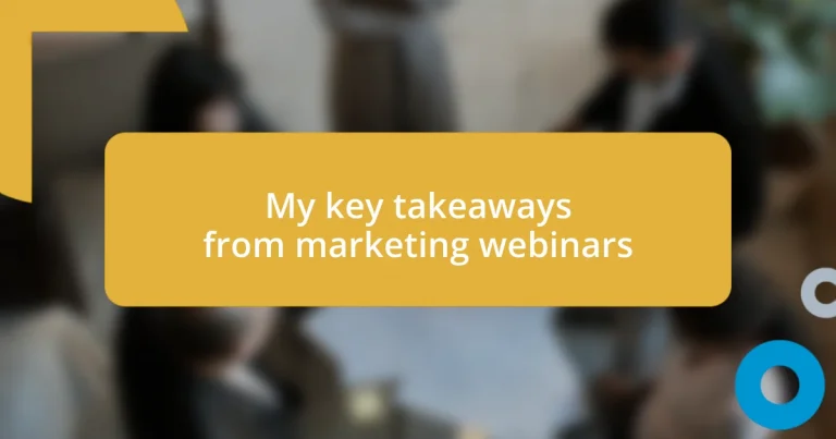 My key takeaways from marketing webinars