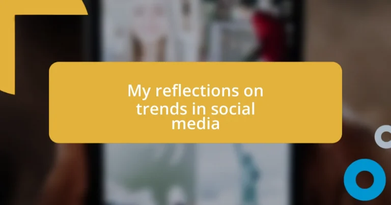 My reflections on trends in social media