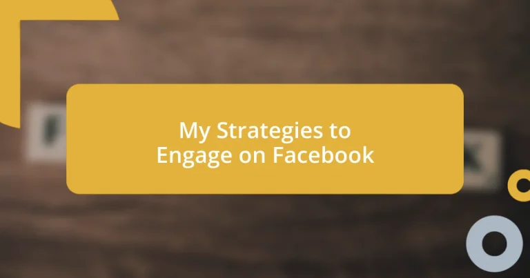 My Strategies to Engage on Facebook