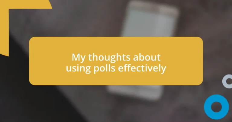 My thoughts about using polls effectively