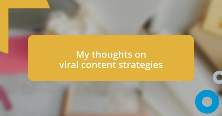 My thoughts on viral content strategies