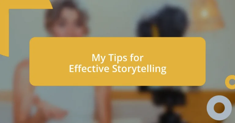 My Tips for Effective Storytelling