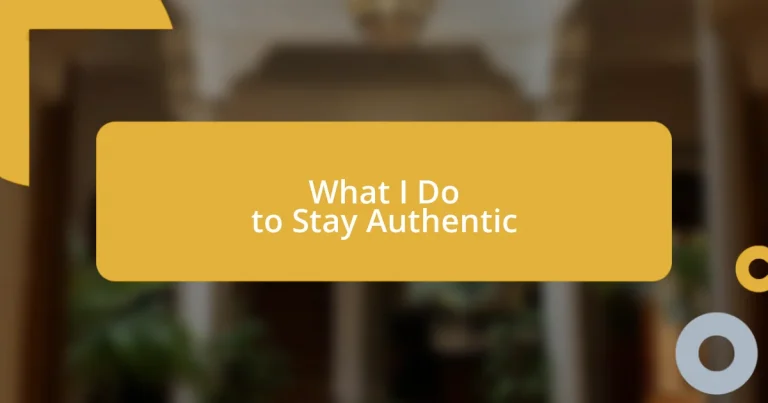 What I Do to Stay Authentic