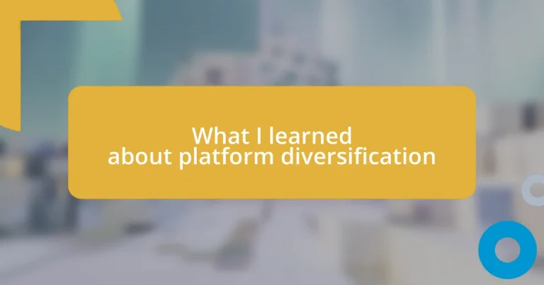 What I learned about platform diversification