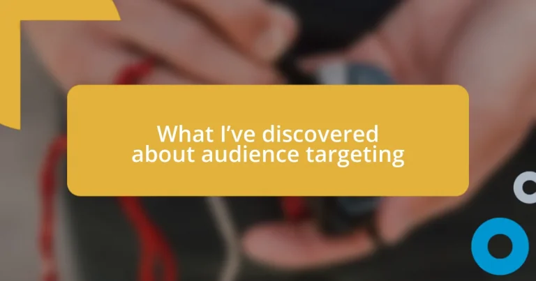 What I’ve discovered about audience targeting