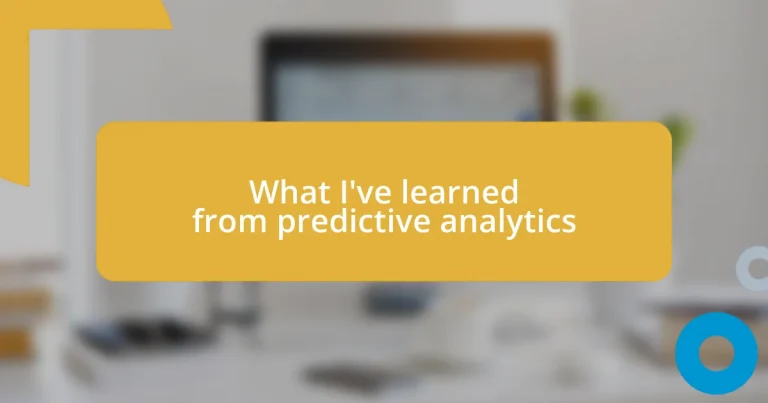 What I’ve learned from predictive analytics