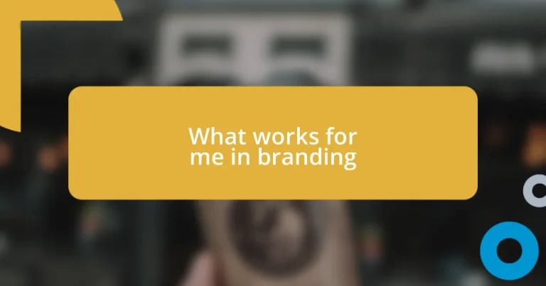 What works for me in branding