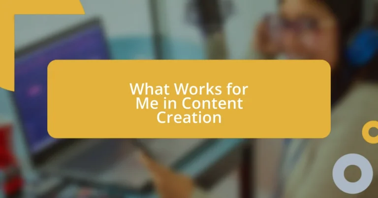 What Works for Me in Content Creation