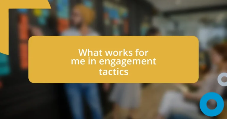 What works for me in engagement tactics