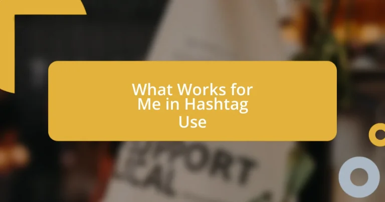 What Works for Me in Hashtag Use