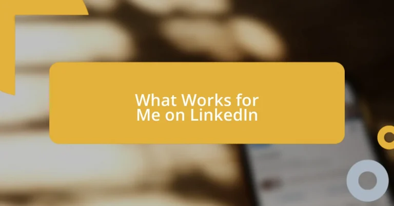 What Works for Me on LinkedIn