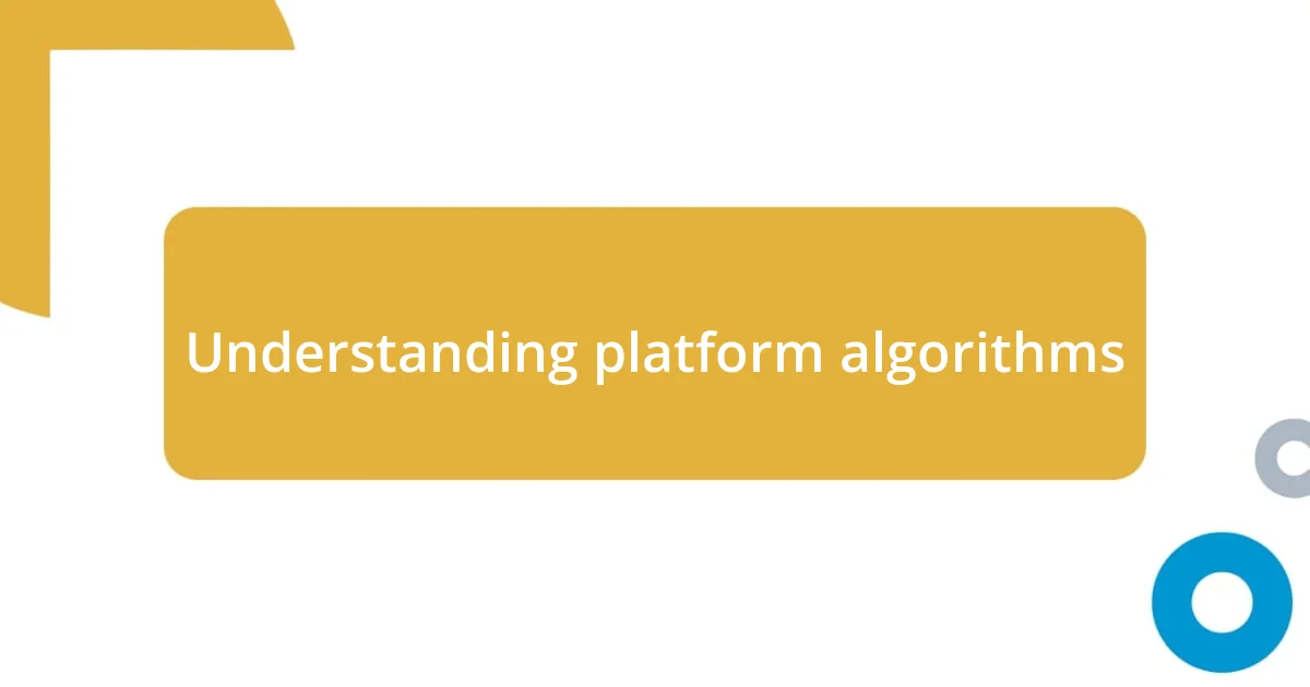 Understanding platform algorithms